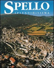 Spello splendidissima libro di Benigni Costante