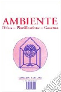 Ambiente: difesa, pianificazione, governo libro di Cassetti Roberto; Ziparo Alberto; Aragona Stefano