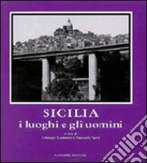 Sicilia: i luoghi e gli uomini libro di Campione G. (cur.); Sgroi E. (cur.)