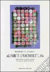 Alfabeti d'architettura. Ricognizioni e precognizioni dell'operare nella progettazione libro di Sestito Marcello