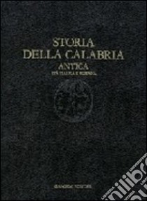 Storia della Calabria antica. Età italica e romana libro di Settis Salvatore