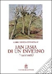 Fantasia di un inverno libro di Petragnani M. Teresa