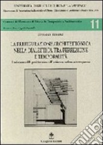 La prefigurazione architettonica nella dialettica. La prefabbricazione nell'architettura moderna e contemporanea libro di Ferrini Susanna