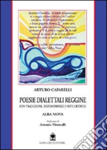 Poesie dialettali reggine. Con traduzione, testimonianze e note critiche libro di Cafarelli Arturo