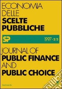 Journal of public finance and public choice. Economia delle scelte pubbliche (1997) (2-3) libro di Da Empoli Domenico