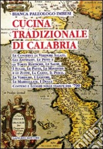 La cucina tradizionale di Calabria libro di Imbesi Paleologo Bianca