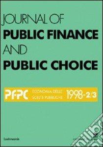 Journal of public finance and public choice. Economia delle scelte pubbliche (1998) (2-3) libro di Da Empoli Domenico