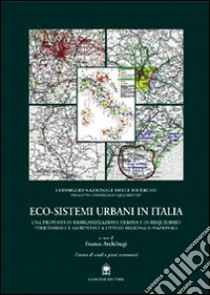 Eco-sistemi urbani in Italia libro di Archibugi Franco
