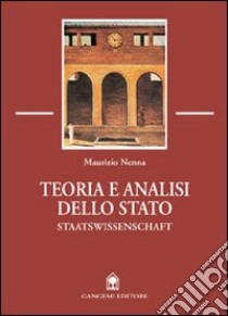 Teoria e analisi dello Stato. Staatswissenschaft libro di Nenna Maurizio