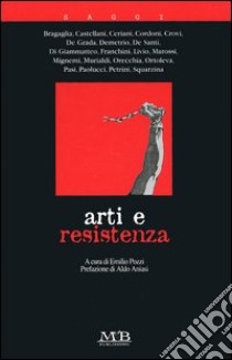 Arti e resistenza libro di Pozzi E. (cur.)