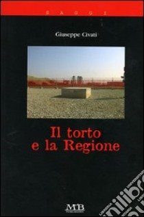 Il torto e la regione libro di Civati Giuseppe