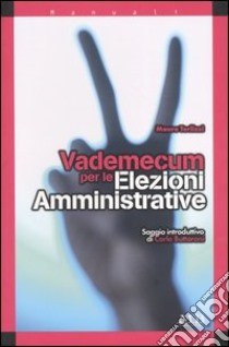 Vademecum per le elezioni amministrative libro di Terlizzi Mauro