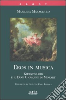 Eros in musica. Kierkegaard e il Don Giovanni di Mozart libro di Maragliulo Marilena