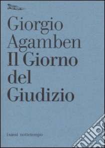 Il giorno del giudizio-Gli aiutanti libro di Agamben Giorgio