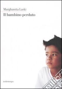 Il bambino perduto libro di Laski Marghanita; Bompiani G. (cur.)