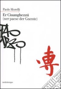 Er Ciuanghezzú (ner paese der Gnente) libro di Morelli Paolo