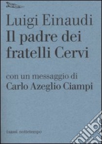 Il padre dei fratelli Cervi libro di Einaudi Luigi