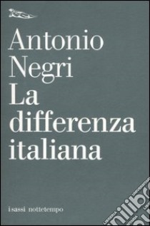 La differenza italiana libro di Negri Antonio