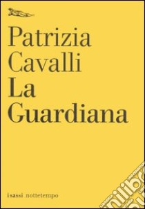 La guardiana libro di Cavalli Patrizia