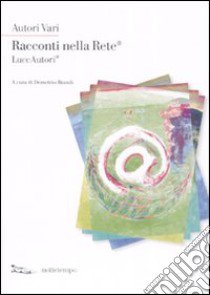 Racconti nella rete® libro di Brandi D. (cur.)