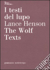 I testi del lupo. Testo inglese a fronte libro di Henson Lance; Lorusso M. (cur.)