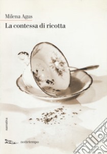 La Contessa di ricotta libro di Agus Milena