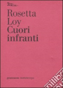 Cuori infranti libro di Loy Rosetta