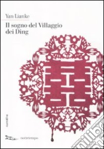 Il sogno del villaggio dei Ding libro di Lianke Yan