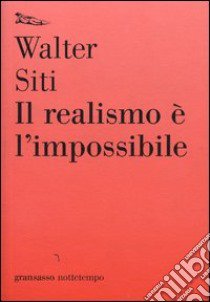 Il realismo è l'impossibile libro di Siti Walter