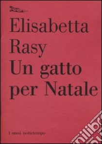 Un gatto per Natale libro di Rasy Elisabetta