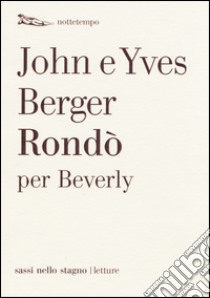 Rondò per Beverly libro di Berger John; Berger Yves