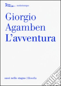 L'avventura libro di Agamben Giorgio