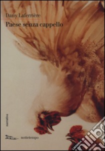 Paese senza cappello libro di Laferrière Dany