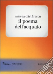 Il poema dell'acquaio libro di Cartarescu Mircea