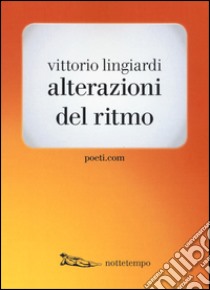 Alterazioni del ritmo libro di Lingiardi Vittorio