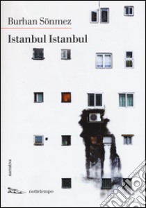 Istanbul Istanbul libro di Sönmez Burhan