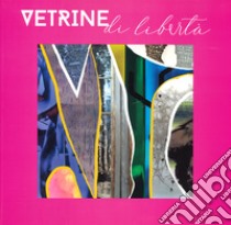 Vetrine di libertà. Libreria delle Donne di Milano, ieri, oggi libro di Pasini F. (cur.)