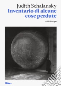 Inventario di alcune cose perdute libro di Schalansky Judith