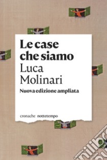 Le case che siamo libro di Molinari Luca