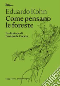 Come pensano le foreste. Antropologia oltre l'umano libro di Kohn Eduardo