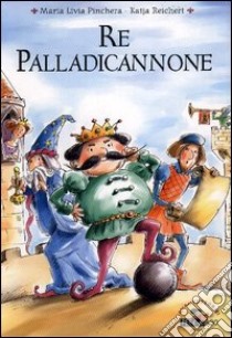 Re Palladicannone libro di Pinchera M. Livia - Reichert Katja