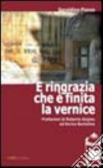 E ringrazie che é finita la vernice libro di Piazza Geraldina