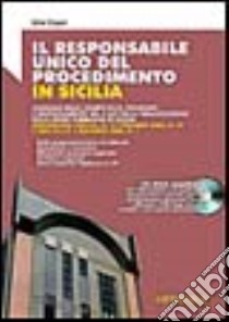 Responsabile unico del procedimento in Sicilia. Con CD-ROM libro di Caprì Elio