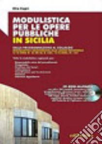 Modulistica per le opere pubbliche in Sicilia. Dalla programmazione al collaudo. Con CD-ROM libro di Caprì Elio