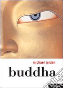 Buddha libro di Jordan Michael