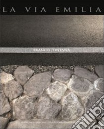 La via Emilia libro di Fontana Franco