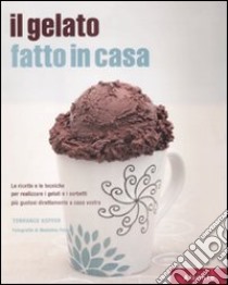 Il Gelato fatto in casa libro di Kopfer Torrance