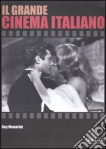 Il grande cinema italiano libro di Menarini Roy