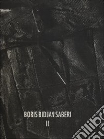 Boris Bidjan Saberi II. Ediz. illustrata libro di Fabbri Fabriano