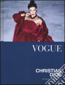 Vogue. Christian Dior. Ediz. illustrata libro di Sinclair Charlotte